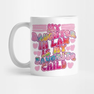 My Daughter In Law Is My Favorite Child Mug